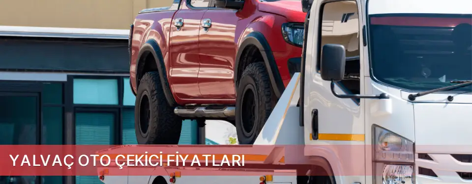 Yalvaç İlçemi Oto Çekici Fiyatları