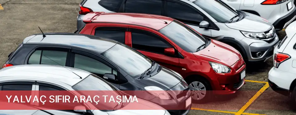 Yalvaç İlçemi Sıfır Araç Taşıma
